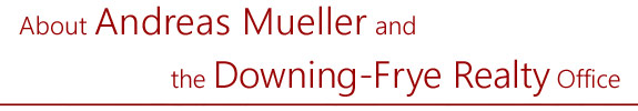 About Andreas Mueller and the team of Downing-Frye Realty